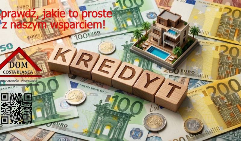Ty też możesz mieć KREDYT HIPOTECZNY w Hiszpanii!